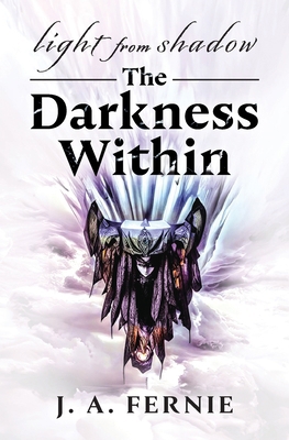 Light From Shadow: The Darkness Within 191657274X Book Cover