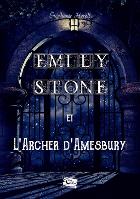 Emily Stone: et l'archer d'Amesbury [French] 249461984X Book Cover