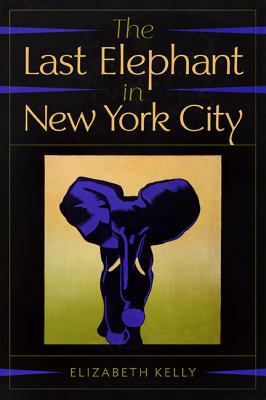 The Last Elephant in New York City 0986123218 Book Cover