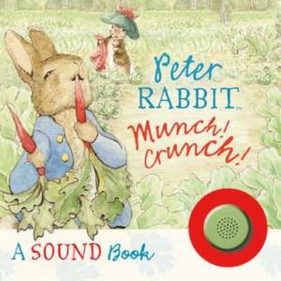 Peter Rabbit: Munch! Crunch!: A Sound Book 0723266425 Book Cover