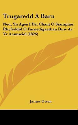 Trugaredd a Barn: Neu, Yn Agos I Dri Chant O Si... [French] 1161961208 Book Cover