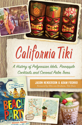 California Tiki: A History of Polynesian Idols,... 1467138223 Book Cover