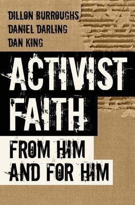 Activist Faith: From Him and For Him 0692798684 Book Cover