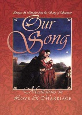 Our Song: Meditations on Love & Marriage: Image... 1586400118 Book Cover