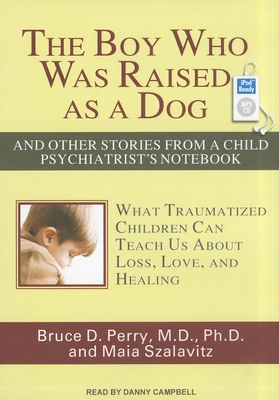 The Boy Who Was Raised As a Dog: And Other Stor... 1452654832 Book Cover