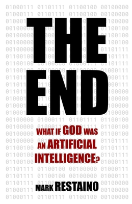 The End: What if God Was an Artificial Intellig... B0CRDC27H4 Book Cover
