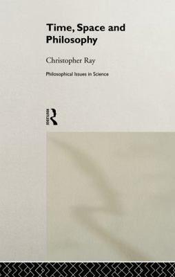 Time, Space and Philosophy 0415032210 Book Cover