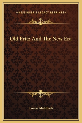 Old Fritz And The New Era 1169329128 Book Cover