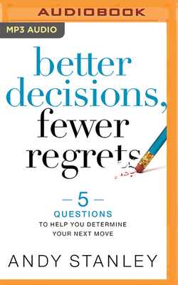 Better Decisions, Fewer Regrets: 5 Questions to... 1713528126 Book Cover