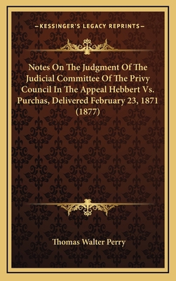 Notes on the Judgment of the Judicial Committee... 1164435183 Book Cover