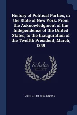 History of Political Parties, in the State of N... 1376795264 Book Cover