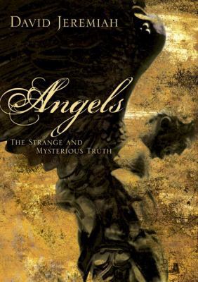 Angels: The Strange and Mysterious Truth 159052702X Book Cover