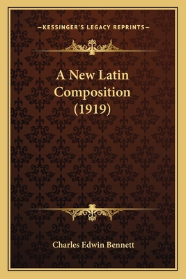 A New Latin Composition (1919) 1164541161 Book Cover