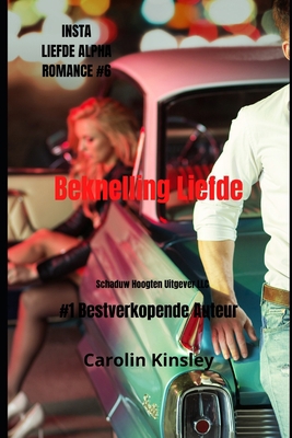 Beknelling Liefde (INSTA LIEFDE ALPHA ROMANCE) (Dutch Edition)
