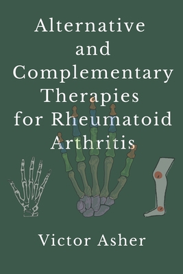 Alternative and Complementary Therapies for Rhe... B0C9S7QVV8 Book Cover