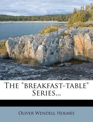 The breakfast-table Series... 127946514X Book Cover