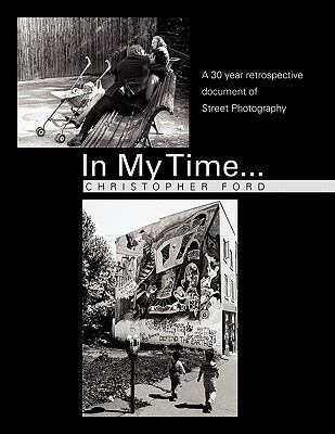 In My Time...: A 30 year retrospective document... 1462878075 Book Cover