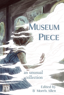 Museum Piece: an unusual collection 1640763627 Book Cover