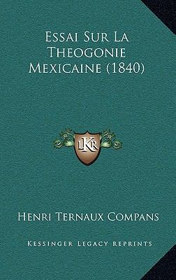 Essai Sur La Theogonie Mexicaine (1840) [French] 1168717205 Book Cover