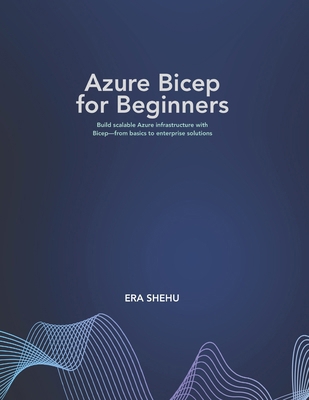 Azure Bicep for Beginners B0DNN8VM7X Book Cover