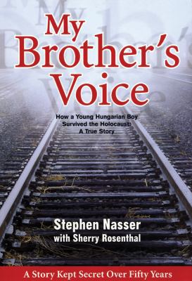 My Brother's Voice: How a Young Hungarian Boy S... 0615887694 Book Cover