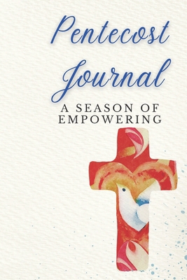 Pentecost Journal: A Season for Empowering B0C2RF59K9 Book Cover