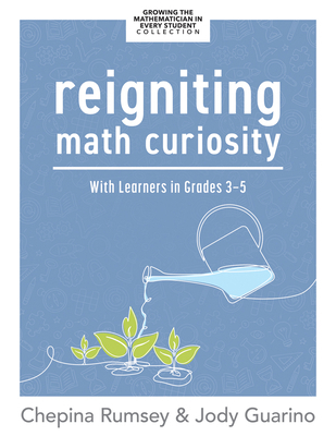 Reigniting Math Curiosity with Learners in Grad... 1962188655 Book Cover