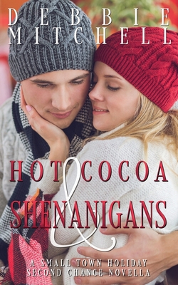 Hot Cocoa & Shenanigans: A Small Town Holiday S... 1956988254 Book Cover