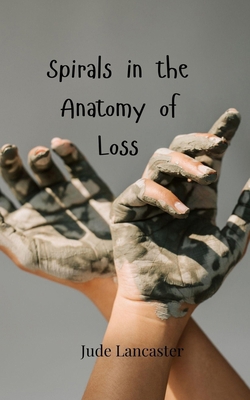 Spirals in the Anatomy of Loss 3690805538 Book Cover