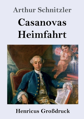 Casanovas Heimfahrt (Großdruck) [German] 3847836951 Book Cover