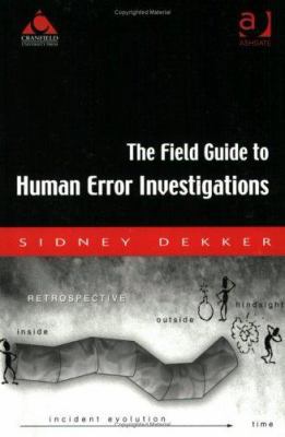 The Field Guide to Human Error Investigations 0754619249 Book Cover