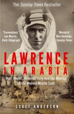 Lawrence in Arabia: War, Deceit, Imperial Folly... 1782392025 Book Cover