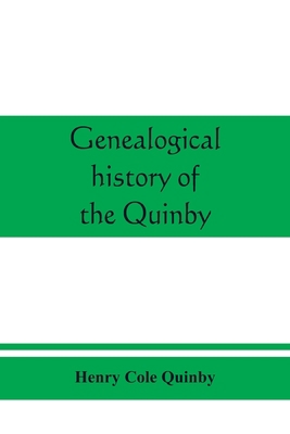 Genealogical history of the Quinby (Quimby) fam... 938946580X Book Cover