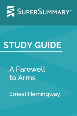 Study Guide: A Farewell to Arms by Ernest Hemin... 1688440003 Book Cover