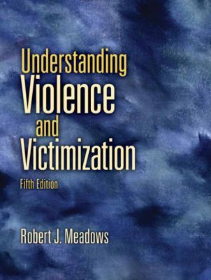 Understanding Violence and Victimization 0135154642 Book Cover