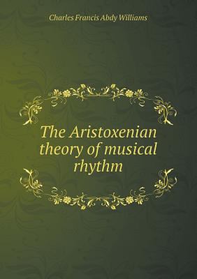 The Aristoxenian theory of musical rhythm 5518449909 Book Cover