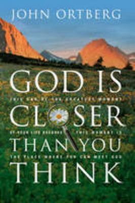 God Is Closer Than You Think: This Can Be the G... 0310286670 Book Cover