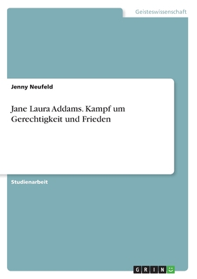 Jane Laura Addams. Kampf um Gerechtigkeit und F... [German] 3389092331 Book Cover