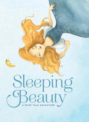 Sleeping Beauty: A Fairy Tale Adventure 1454915129 Book Cover