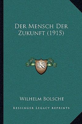 Der Mensch Der Zukunft (1915) [German] 1167440811 Book Cover