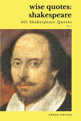 Wise Quotes - Shakespeare (401 Shakespeare Quot... 1636051995 Book Cover