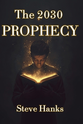 The 2030 Prophecy B0GL75J4T9 Book Cover