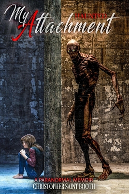 My Haunted Attachment: The Attached B09L4NYX6Z Book Cover