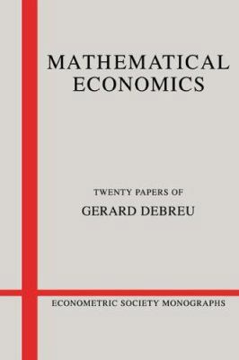 Mathematical Economics: Twenty Papers of Gerard... 052123736X Book Cover