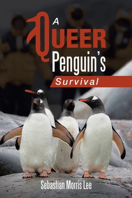 A Queer Penguin's Survival 1543781365 Book Cover