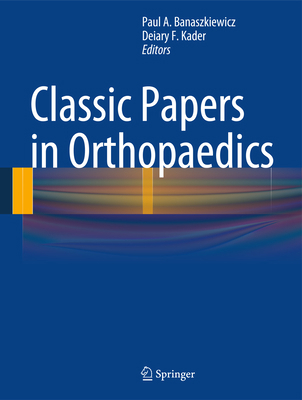 Classic Papers in Orthopaedics 1447154509 Book Cover