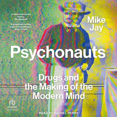 Psychonauts: Drugs and the Making of the Modern... B0CW53YFYR Book Cover