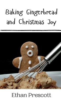 Baking Gingerbread and Christmas Joy 9916908680 Book Cover