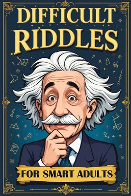 Difficult Riddles for Smart Adults: 300 Brain T... 8368294320 Book Cover