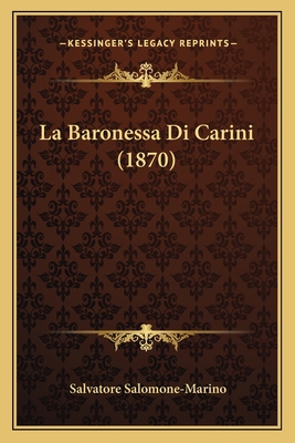 La Baronessa Di Carini (1870) [Italian] 116746852X Book Cover